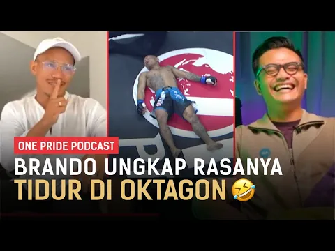 Dengan Gayanya yang Kocak? - Brando Ungkap Rasanya Tidur di Oktagon | One Pride MMA Podcast