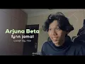 Download Lagu Arjuna Beta - Fynn Jamal (cover) •kising