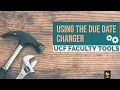 Using the Due Date Changer - UCF Faculty Tools