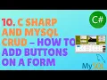 C AND MYSQL DATABASE CRUD TUTORIAL - How To Add Buttons On A Form
