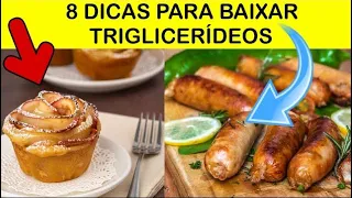 8 Dicas para Baixar os TRIGLICERÍDEOS ALTOS e Reduzir a Gordura no Sangue