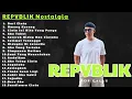 REPVBLIK Nostalgia ✨ Full Album Lagu Kenangan Pop Galau