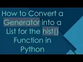 How to Convert a Generator into a List for the hist Function in Python