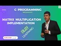 Matrix Multiplication Implementation in C Language