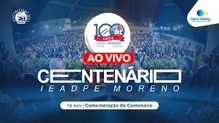 AO VIVO | CELEBRAÇÃO DO CENTENÁRIO DA IEADPE EM MORENO 16/11/2024