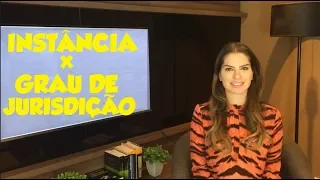 INSTÂNCIA E GRAU DE JURISDIÇÃO - DIREITO CONSTITUCIONAL - AULA A DOIS