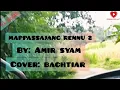 Download Lagu MAPPASAJANG RENNU 2 (Amir Syam)• Lirik+Makna BHS Indonesia| Cover Apik Suara Merdu Meresap Hati MP3