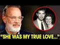 At 69 Tom Hanks Confesses She Was the Only For Me