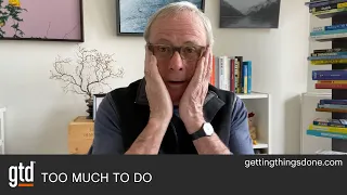 Too Much To Do | GTD®