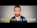 Przestań się opierać, wypuść te emocje i zacznij żyć!