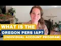What is the Oregon PERS IAP Individual Account Program