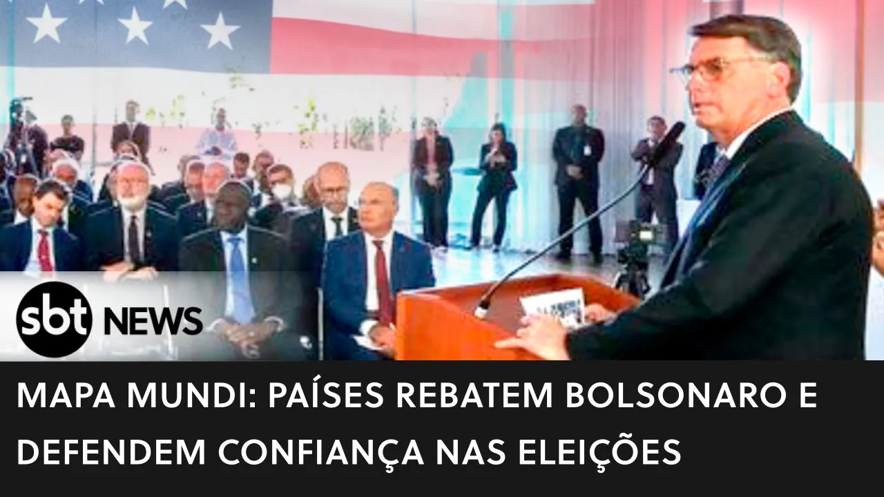Mapa Mundi: países rebatem Bolsonaro e defendem confiança nas eleições