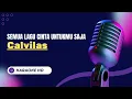 🎶 Semua Lagu Cinta Untukmu Saja - Calvilas (Karaoke) 🎶 HD Original Music