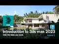 Beginner Introduction to 3ds Max for architecture Lesson 1