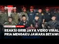 Lagu Reaksi GRIB Jaya Video Viral Seorang Pria Mengaku Jawara Betawi