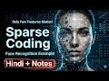Sparse Coding Explained with Real life EXAMPLE and NOTES Neural network playlist