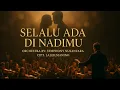 SELALU ADA DI NADIMU - OST JUMBO | Orchestra Cover by Symphony Nusantara | Cipt. LALEILMANINO