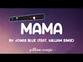 Mama - Jonas Blue (Feat. William Singe) (Lyrics) 🎵
