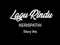 Download Lagu lagu rindu - kerispatih ( story wa )
