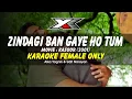 Download Lagu Zindagi Ban Gaye Ho Tum Karaoke ( Female Only )