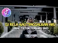 Download Lagu VIRAL TIKTOK || DJ RELA KAU TINGGALKAN AKU FULLBASS TERBARU 2023 || RAGIL PROJECT