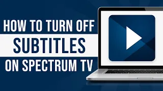 How to Turn Off Subtitles on Spectrum TV