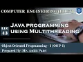 Lec-43 - Java programming using Multithreading Object Oriented Programming 1 Computer Engineering