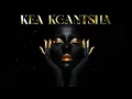 Wanitwa Mos,Nkosazana Daughter,Master KG -Kea Kgantsha Ft. (Dalom Kids & KingTemoso)(Official Audio)