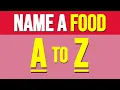 Name a Food A to Z Challenge WORD ASSOCIATION GAME ABC SPEED QUIZ