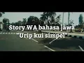 Lagu Story WA bijak bahasa jawa, urip kui simpel.
