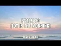 Psalm 30 (Joy in the Morning) Lost & Found — Lyric Video