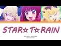 Download Lagu Oshi no Ko - New B Komachi -『STAR☆T☆RAIN -New Arrange Ver.-』Lyrics (kan/rom/ind) Color code Full