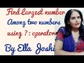 How to find the largest number among the two number Using conditional operator in c