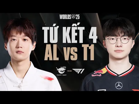 Video Thumbnail: AL vs T1 | CKTG 2025 - Tứ Kết 4 Ngày 31.10.2025