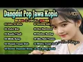 Lagu Album Dangdut Pop Jawa Koplo Paling Dicari | Lirik Ngena, Musiknya Bikin Nagih