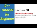 How to Print Array Elements in Actual Reverse Order in C C Tutorial for Beginners - 68