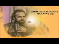 Download Lagu Chhod de saari duniya kisi ke liye (Saraswatichandra)--MARATAB Ali