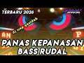 Lagu DJ TRAP QASIDAH - PANAS KEPANASAN - LAGUNYA SANGAT MENYENTUH HATI BAS RUDAL HORRG 
