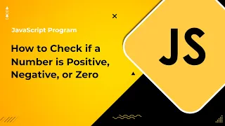 Javascript Program to Check if a number is Positive Negative or Zero