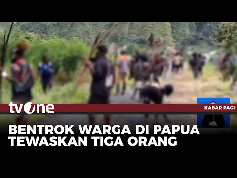 Bentrokan Antar Kelompok di Papua Tengah Berujung Tiga Warga Tewas, Ratusan Lainnya Dirawat