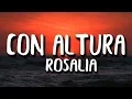 Download Lagu ROSALÍA, J Balvin - Con Altura (Letra/Lyrics) ft.  El Guincho