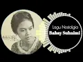 Download Lagu Lagu Nostalgia paling dicari Babay Suhaimi MP3