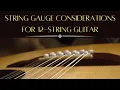 String Gauge Considerations for 12-String Guitar