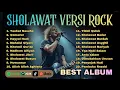 Lagu FULL ALBUM SHOLAWAT ROCK TERBAIK POPULER TERBARU