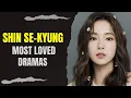 Top 10 Dramas Starring Shin Se-Kyung 2024 Updated