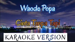 Download Waode Popa - Cinta Tanpa Tapi Karaoke MP3