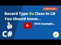 Record Type Vs Class In C You Should Know Learn N Njoy
