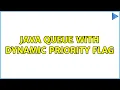 Java queue with dynamic priority flag 2 Solutions