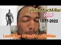 R I P Cedric MacMillan Final Moments Before His Death