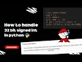How to handle 32 bit signed integer in python Return 0 if the results overflow Python Tutorial